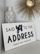Load image into Gallery viewer, Personalized Said Yes to the Address Sign
