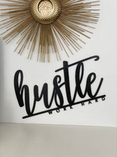 Load image into Gallery viewer, Hustle Work Hard Wall Sign
