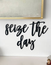 Load image into Gallery viewer, Seize The Day Sign
