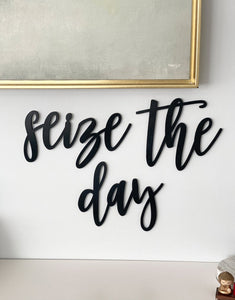Seize The Day Sign