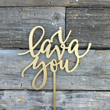 Load image into Gallery viewer, I Lava You Cake Topper, 6&quot;W

