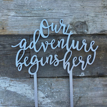 Load image into Gallery viewer, Our Adventure Begins Here Cake Topper, 6&quot;W

