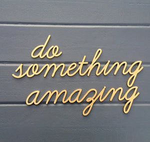 Do Something Amazing Sign