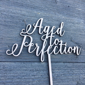 Aged to Perfection Cake Topper, 6.5"W