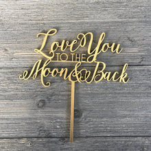 Load image into Gallery viewer, Love You to the Moon &amp; Back Cake Topper, 7&quot;W
