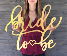 Load image into Gallery viewer, Bride to Be Sign, 25&quot; x 22&quot;
