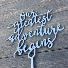 Load image into Gallery viewer, Our Greatest Adventure Begins Cake Topper, 6&quot;W
