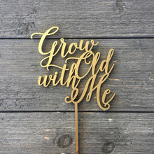 Load image into Gallery viewer, Grow Old with Me Cake Topper, 5&quot;W

