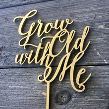 Load image into Gallery viewer, Grow Old with Me Cake Topper, 5&quot;W
