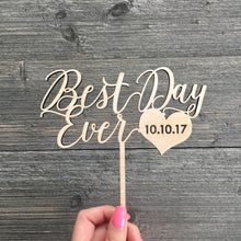Load image into Gallery viewer, Best Day Ever Cake Topper with Date, 6&quot;W
