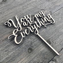 Load image into Gallery viewer, You are My Everything Cake Topper, 7&quot;W (Version 2)
