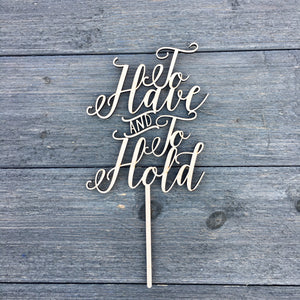 To Have and To Hold Cake Topper, 5"W