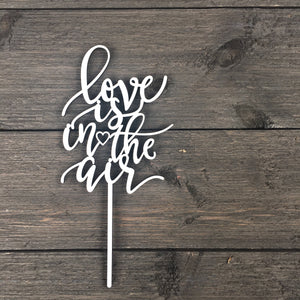 Love is in the Air Cake Topper, 4"W