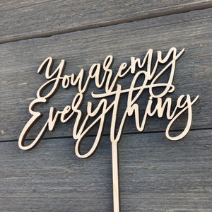 You Are My Everything Cake Topper, 6.5"W