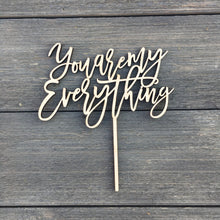 Load image into Gallery viewer, You Are My Everything Cake Topper, 6.5&quot;W

