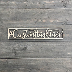 Personalized Hashtag Sign, 15"x3"