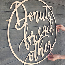 Load image into Gallery viewer, Donuts for Each Other Sign
