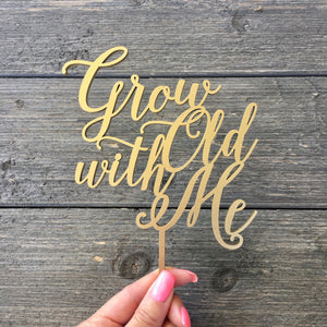 Grow Old with Me Cake Topper, 5"W