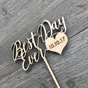 Best Day Ever Cake Topper with Date, 6"W