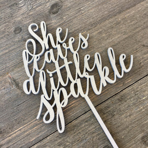 She Leaves a Little Sparkle Cake Topper, 6"W