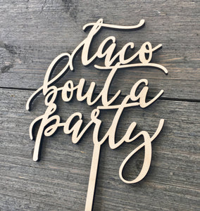 Taco Bout A Party Cake Topper, 5"W