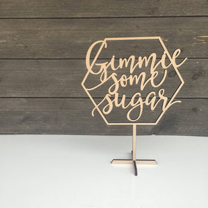 Gimmie Some Sugar Table Top Sign, 12"x9"
