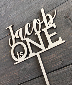 Personalized Name is One Cake Topper, 6"W