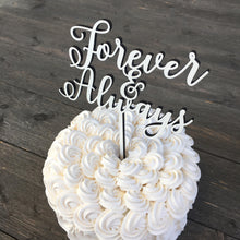 Load image into Gallery viewer, Forever &amp; Always Cake Topper, 6&quot;W
