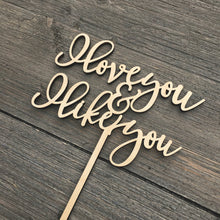 Load image into Gallery viewer, I love you &amp; I like you Cake Topper, 6&quot;W (Version 2)
