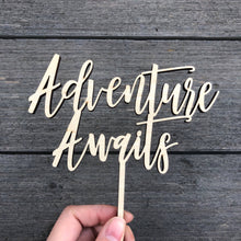 Load image into Gallery viewer, Adventure Awaits Cake Topper, 6&quot;W
