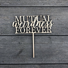 Load image into Gallery viewer, Mutual Weirdness Forever Cake Topper, 6.5&quot;W (Version 2)
