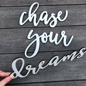 Chase Your Dreams Sign