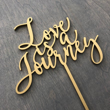 Load image into Gallery viewer, Love is a Journey Cake Topper, 6&quot;W
