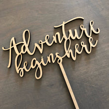 Load image into Gallery viewer, Adventure Begins Here Cake Topper, 6&quot;W
