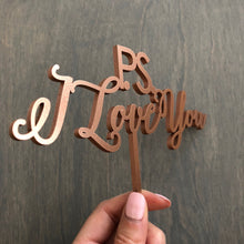Load image into Gallery viewer, P.S. I Love You Cake Topper, 7&quot;W

