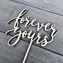 Load image into Gallery viewer, Forever Yours Cake Topper, 6&quot;W
