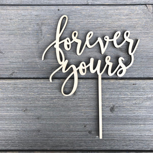 Forever Yours Cake Topper, 6"W