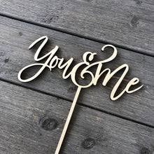 Load image into Gallery viewer, You &amp; Me Cake Topper 7&quot;W

