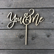 Load image into Gallery viewer, You &amp; Me Cake Topper 7&quot;W

