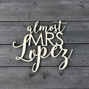 Personalized Almost Mrs Name Chair Sign, 12"W