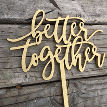 Load image into Gallery viewer, Better Together Cake Topper, 6&quot;W
