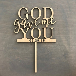 Personalized God Gave Me You Cake Topper with Date, 6"W