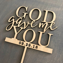Load image into Gallery viewer, Personalized God Gave Me You Cake Topper with Date, 6&quot;W
