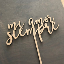 Load image into Gallery viewer, Mi Amor Siempre Cake Topper, 6&quot;W
