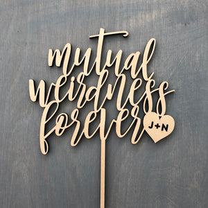 Personalized Mutual Weirdness Forever Initial Cake Topper, 6"W