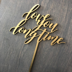 Love You Long Time Cake Topper, 6"W