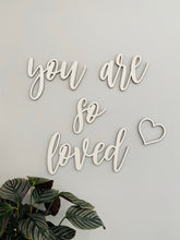 Load image into Gallery viewer, You Are So Loved Sign
