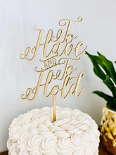 Load image into Gallery viewer, To Have and To Hold Cake Topper, 5&quot;W
