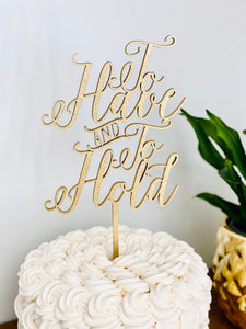 To Have and To Hold Cake Topper, 5"W