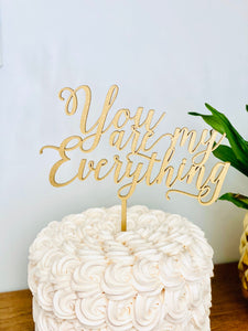 You are My Everything Cake Topper, 7"W (Version 2)